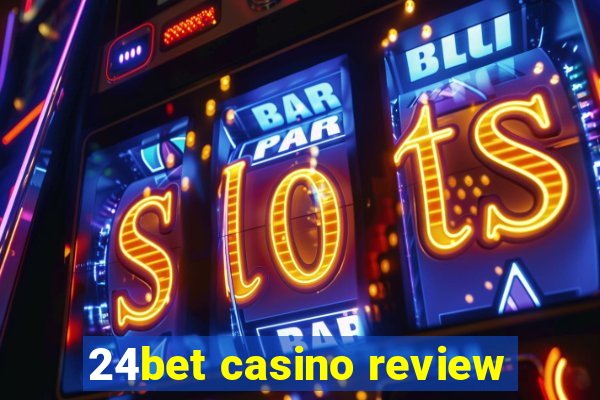 24bet casino review